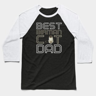 Best Birman Cat Dad Baseball T-Shirt